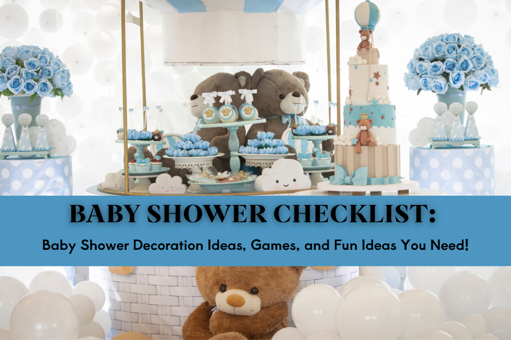 Baby Shower Checklist: Baby Shower Decoration Ideas, Games, and Fun Ideas You Need