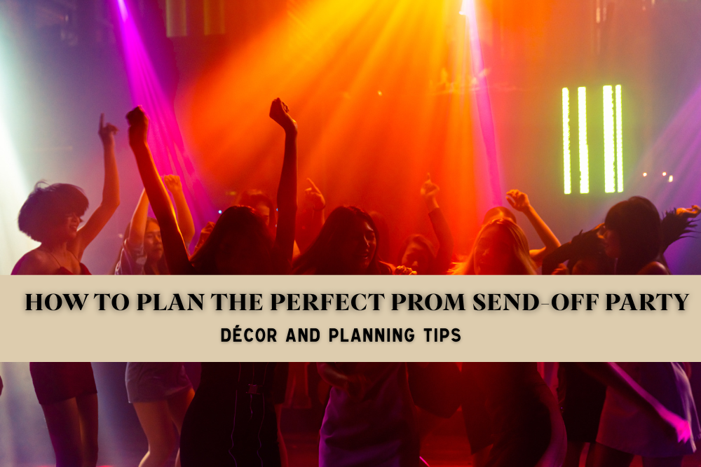 How to Plan the Perfect Prom Send-Off Party: Decor Ideas & Tips